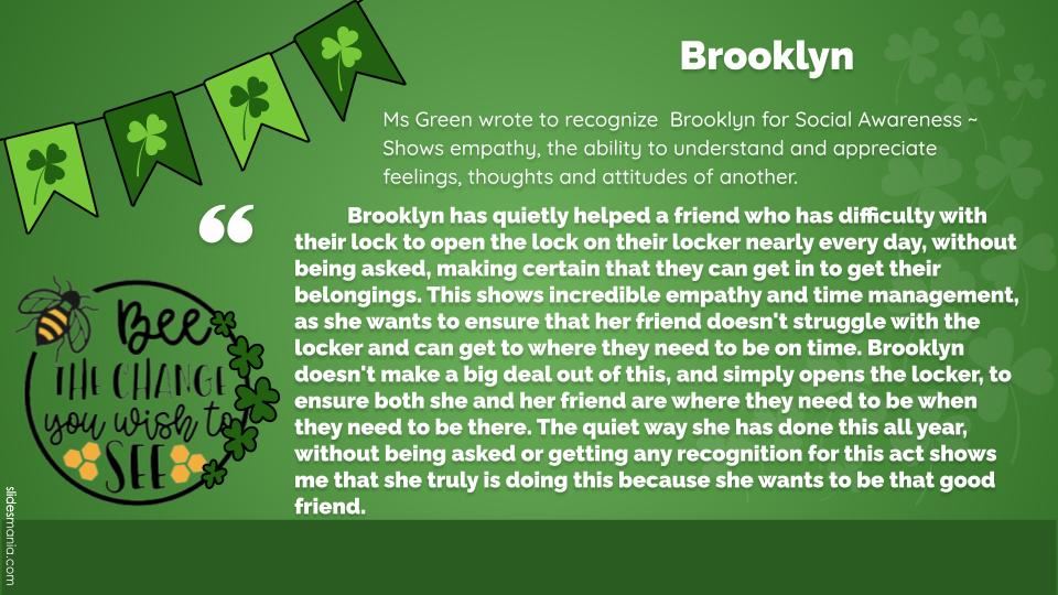 Ms Green wrote to recognize Brooklyn for Social Awareness